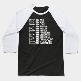 Jesus Is My Everything Baseball T-Shirt